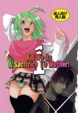 [Honey Rider69 (nanashi niito)] Kill Me as a Sacrifice to Mother 1 [desudesu]-[Honey Rider69 (名無にぃと)] Kill Me As A Sacrifice To Mother!1 (オリジナル)
